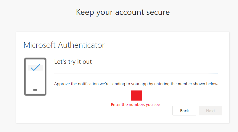 On the "Let's try it out" screen, enter the two numbers shown into the Authenticator app on your phone.