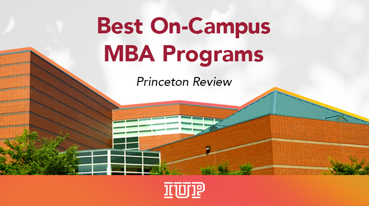 IUP Eberly College of Business On-Campus MBA Program Recognized Among Nation’s Best, Named to Princeton Review’s Best Business Schools for 2027