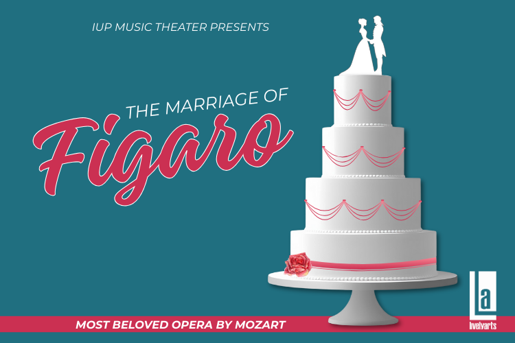 IUP’s Music Theater Present’s Mozart’s “The Marriage of Figaro”