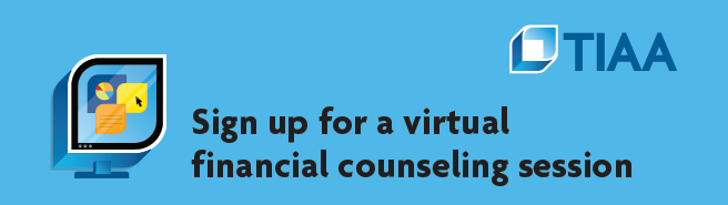 Sign up for a virtual financial counseling session with TIAA